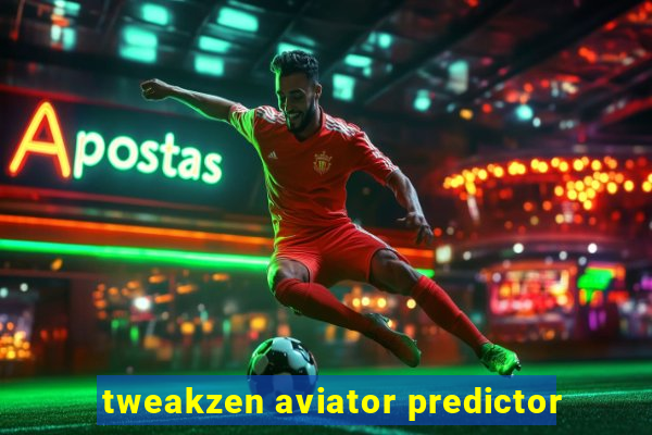 tweakzen aviator predictor